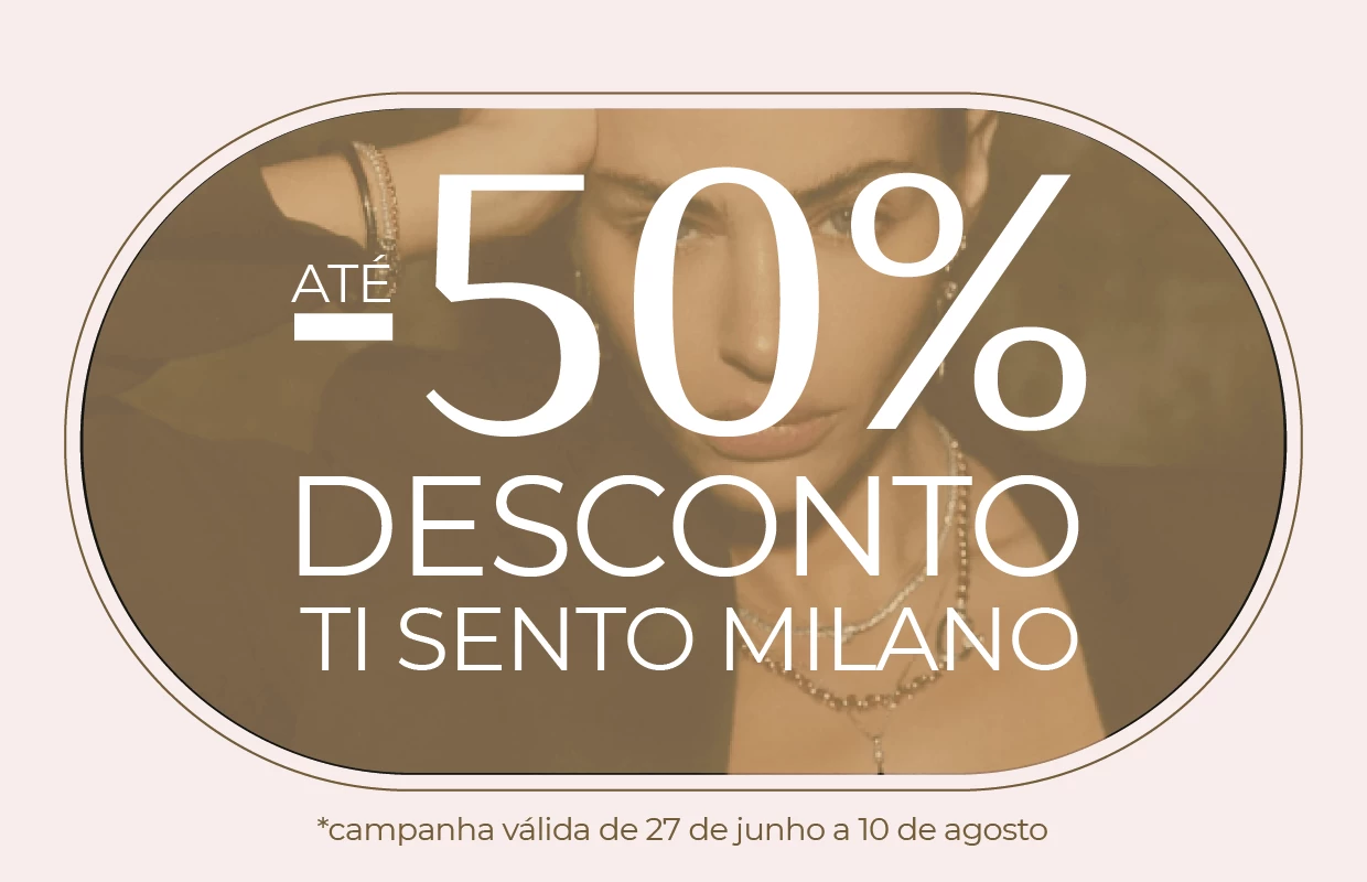 Imagem promocional -50% Desconto em joias Ti Sento Milano, com modelo em fundo com peças da marca.